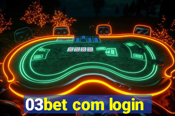 03bet com login